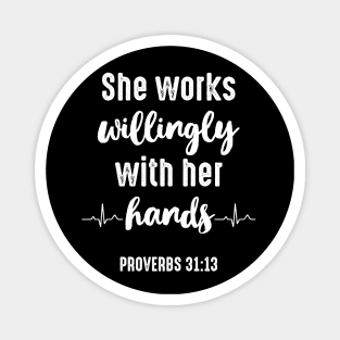 Nurse Tee She Works Willingly With Her Hands Proverbs 31:13 Magnet